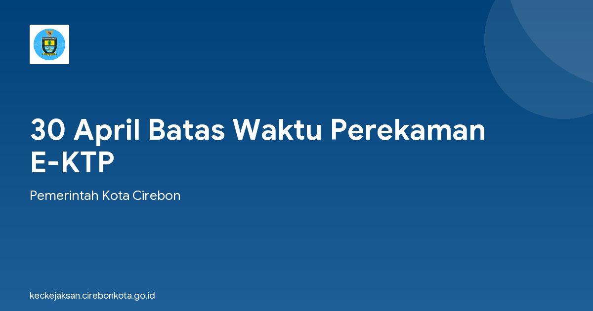 30 April Batas Waktu Perekaman E-KTP