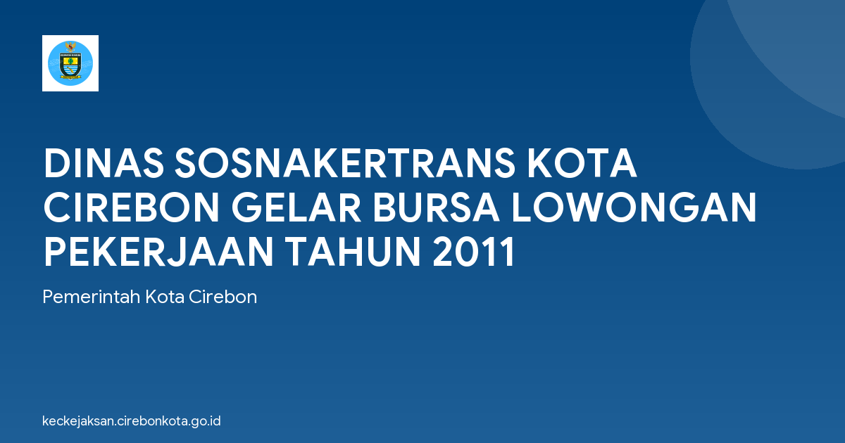 DINAS SOSNAKERTRANS KOTA CIREBON GELAR BURSA LOWONGAN PEKERJAAN TAHUN 2011