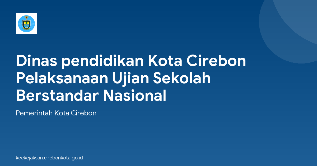 Dinas pendidikan Kota Cirebon Pelaksanaan Ujian Sekolah Berstandar Nasional