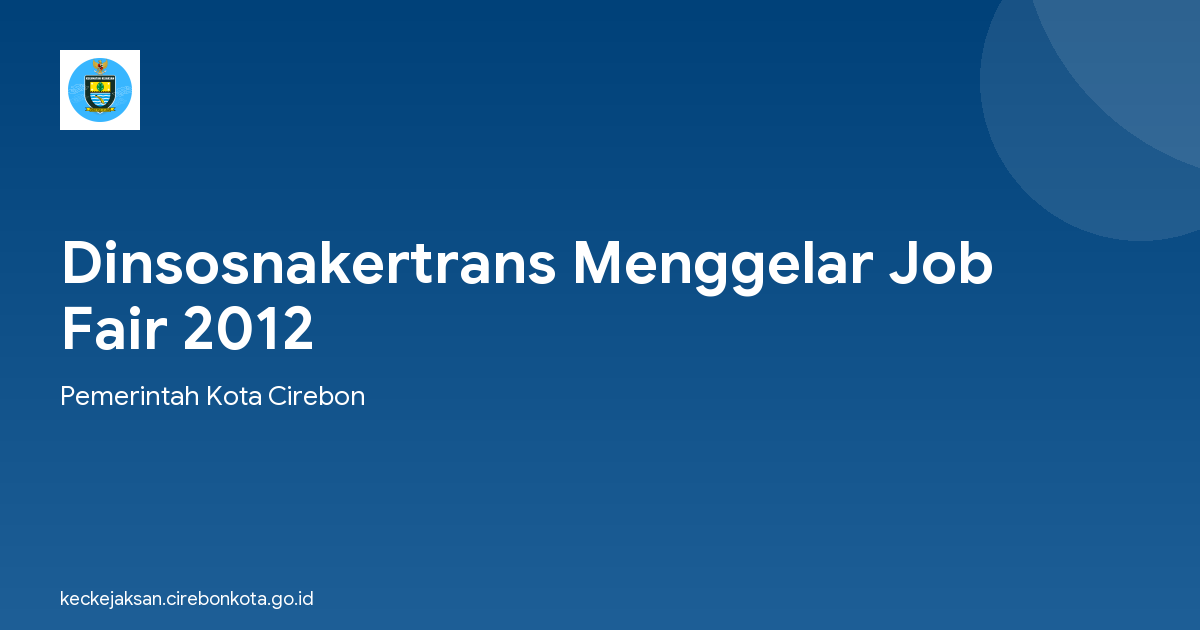 Dinsosnakertrans Menggelar Job Fair 2012