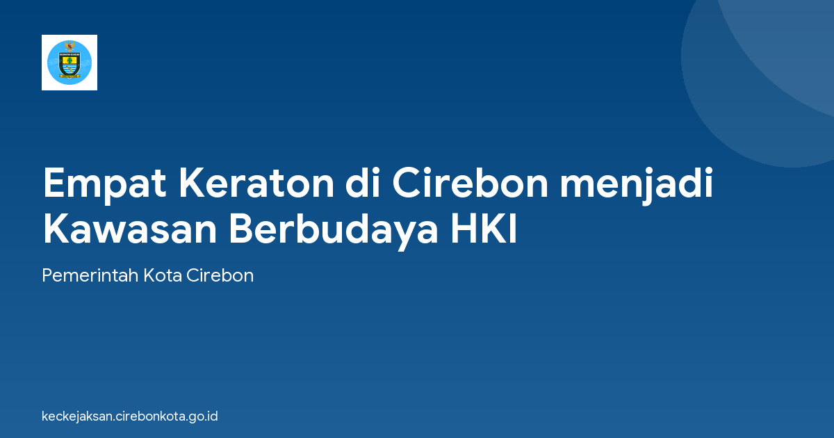 Empat Keraton di Cirebon menjadi Kawasan Berbudaya HKI