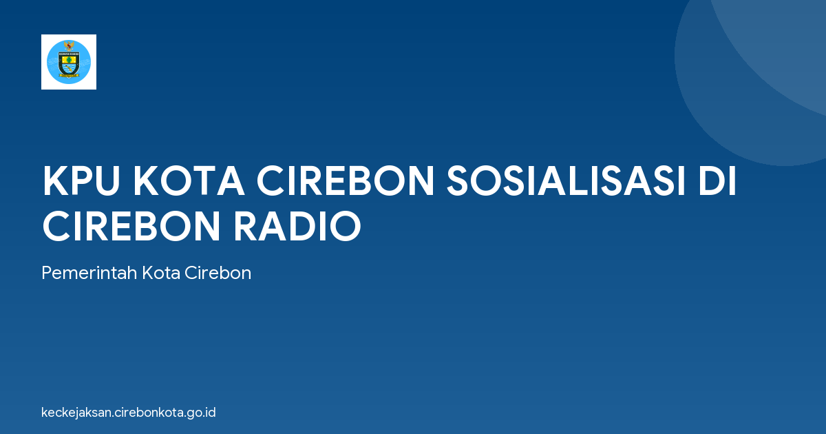 KPU KOTA CIREBON SOSIALISASI DI CIREBON RADIO