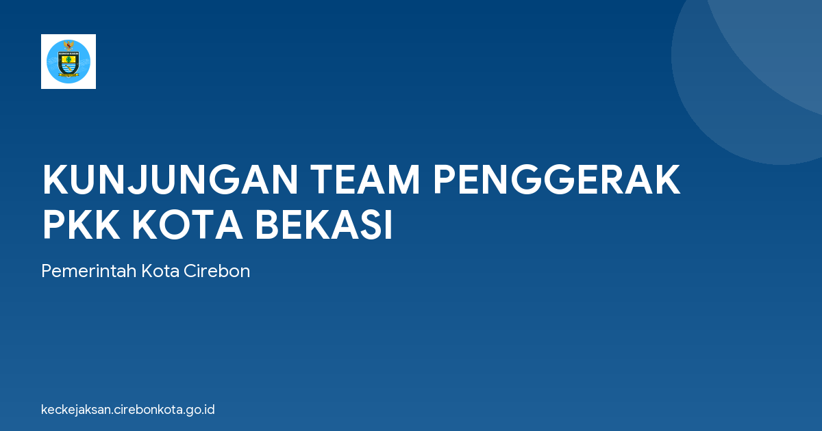 KUNJUNGAN TEAM PENGGERAK PKK KOTA BEKASI