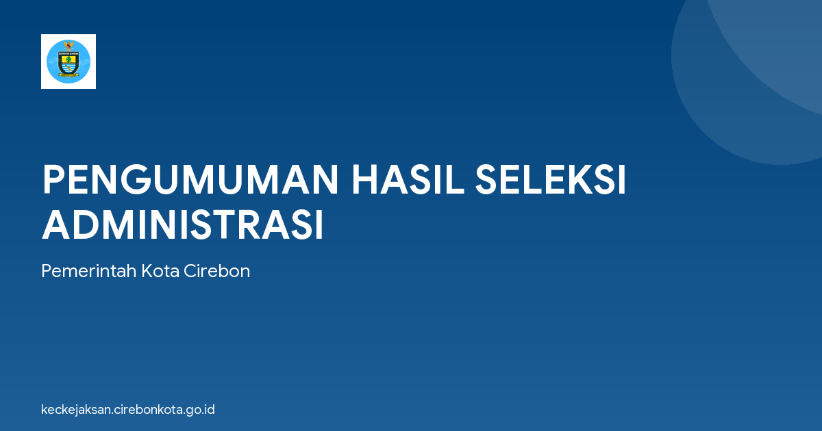 PENGUMUMAN HASIL SELEKSI ADMINISTRASI