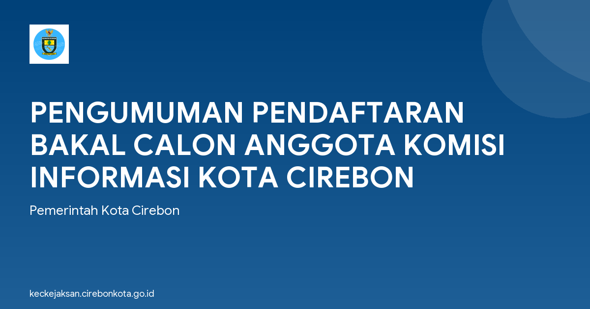PENGUMUMAN PENDAFTARAN BAKAL CALON ANGGOTA KOMISI INFORMASI KOTA CIREBON