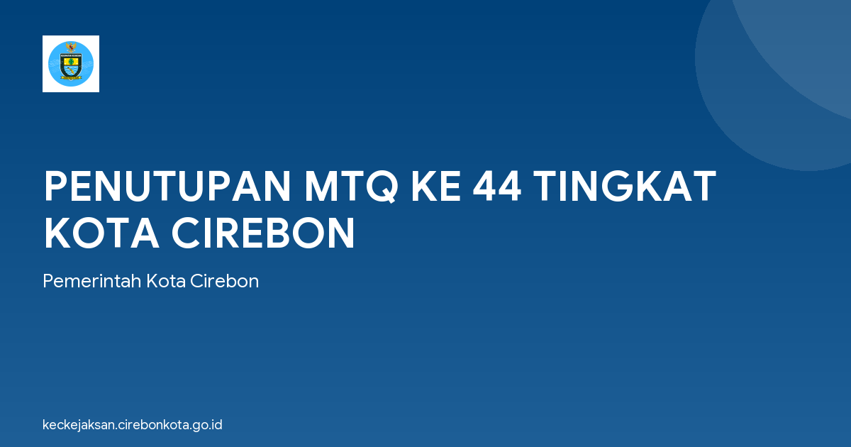 PENUTUPAN MTQ KE 44 TINGKAT KOTA CIREBON