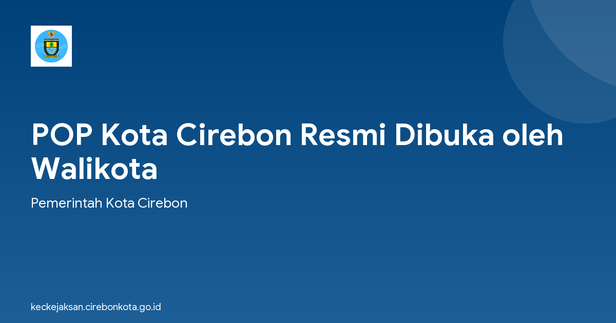 POP Kota Cirebon Resmi Dibuka oleh Walikota
