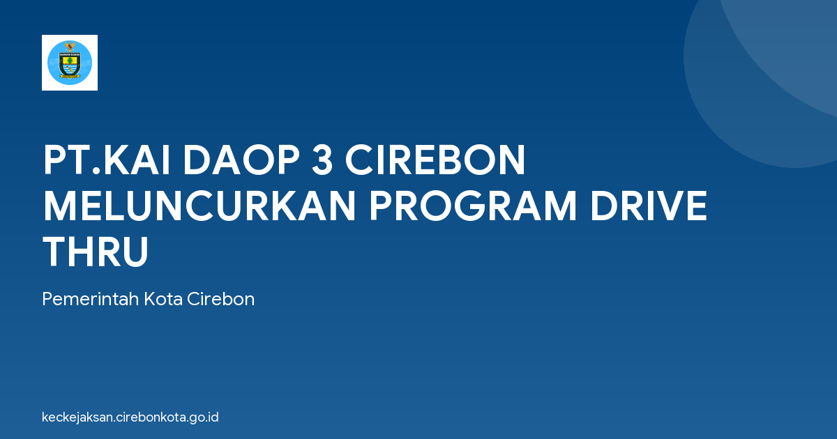 PT.KAI DAOP 3 CIREBON MELUNCURKAN PROGRAM DRIVE THRU