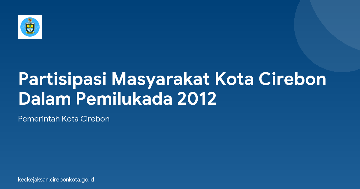 Partisipasi Masyarakat Kota Cirebon Dalam Pemilukada 2012