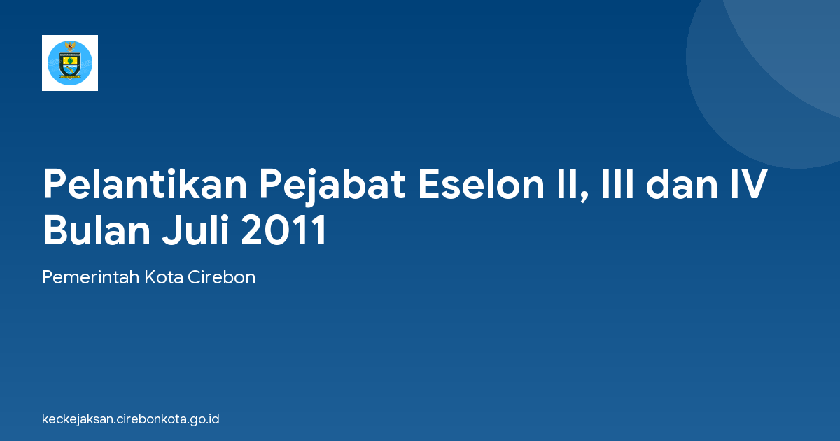Pelantikan Pejabat Eselon II, III dan IV Bulan Juli 2011