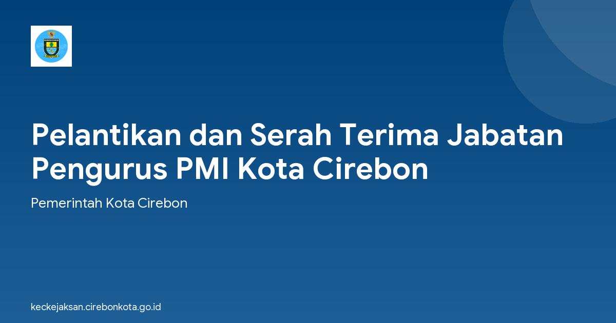 Pelantikan dan Serah Terima Jabatan Pengurus PMI Kota Cirebon