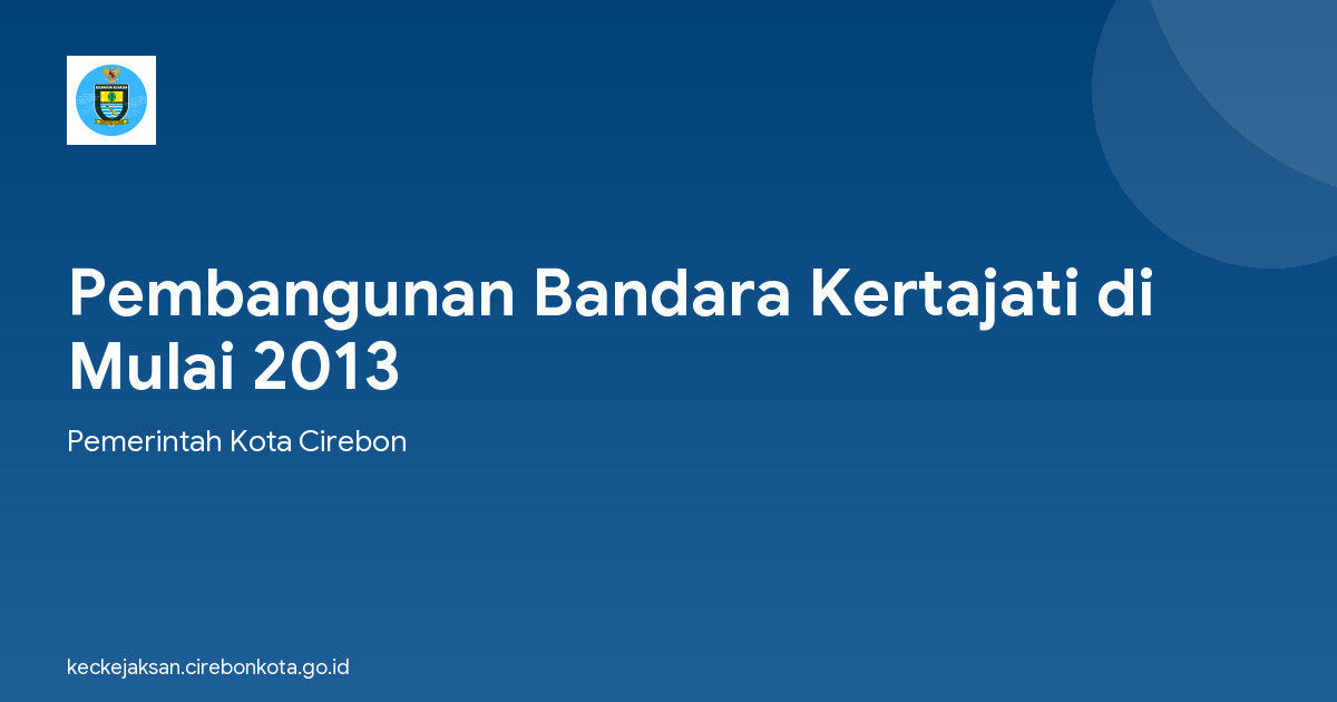 Pembangunan Bandara Kertajati di Mulai 2013