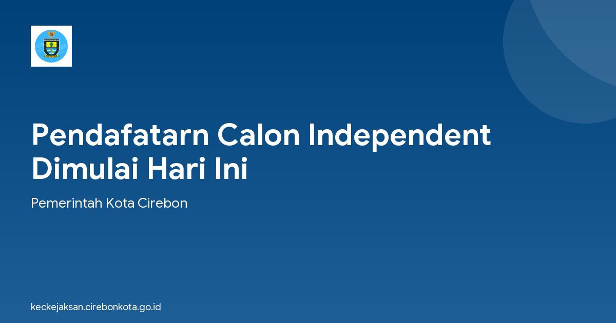 Pendafatarn Calon Independent Dimulai Hari Ini