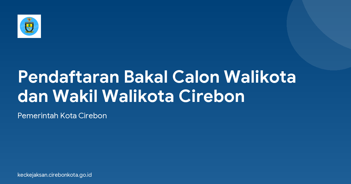 Pendaftaran Bakal Calon Walikota dan Wakil Walikota Cirebon