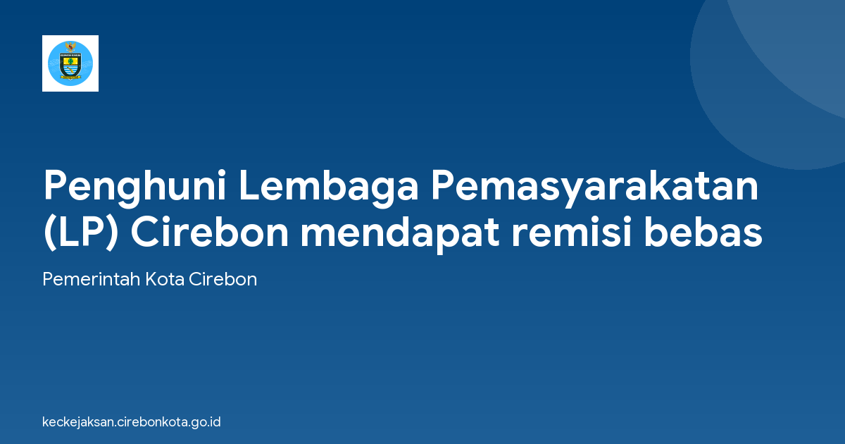 Penghuni Lembaga Pemasyarakatan (LP) Cirebon mendapat remisi bebas