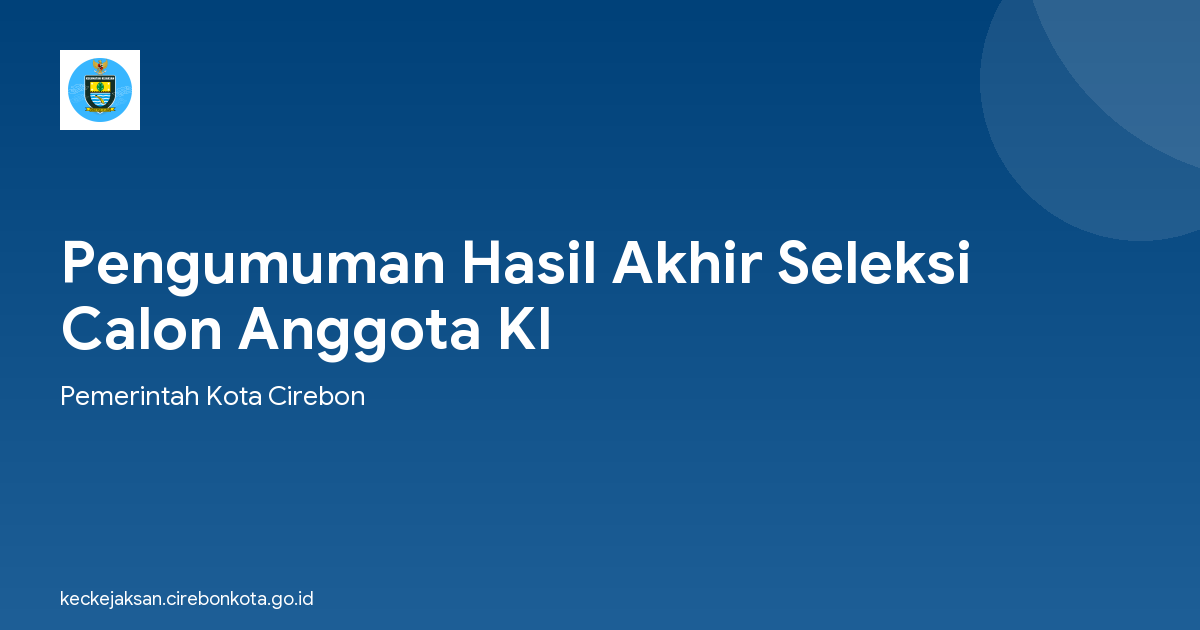 Pengumuman Hasil Akhir Seleksi Calon Anggota KI