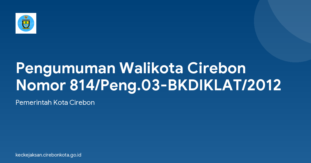 Pengumuman Walikota Cirebon Nomor 814/Peng.03-BKDIKLAT/2012