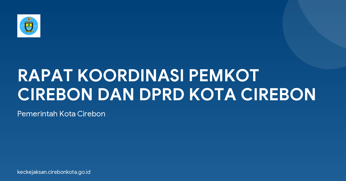 RAPAT KOORDINASI PEMKOT CIREBON DAN DPRD KOTA CIREBON