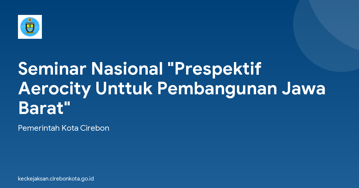 Seminar Nasional "Prespektif Aerocity Unttuk Pembangunan Jawa Barat"