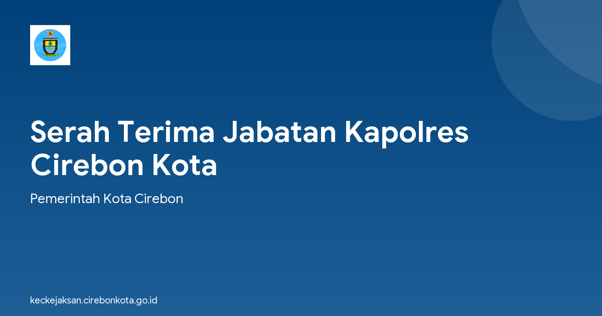 Serah Terima Jabatan Kapolres Cirebon Kota