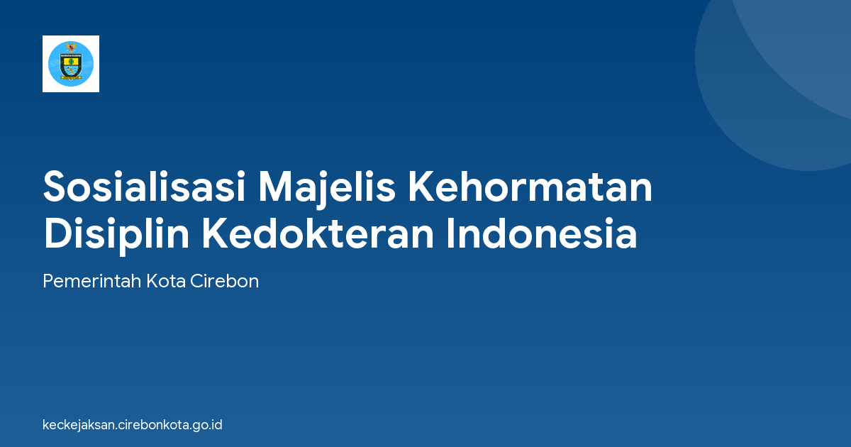 Sosialisasi Majelis Kehormatan Disiplin Kedokteran Indonesia