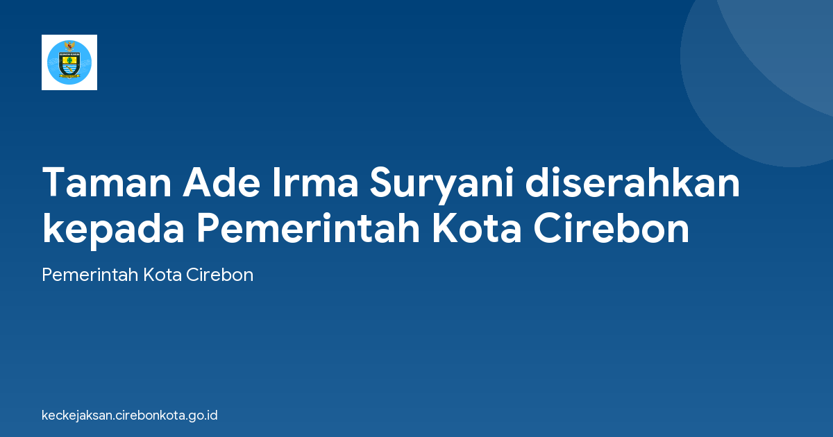 Taman Ade Irma Suryani diserahkan kepada Pemerintah Kota Cirebon
