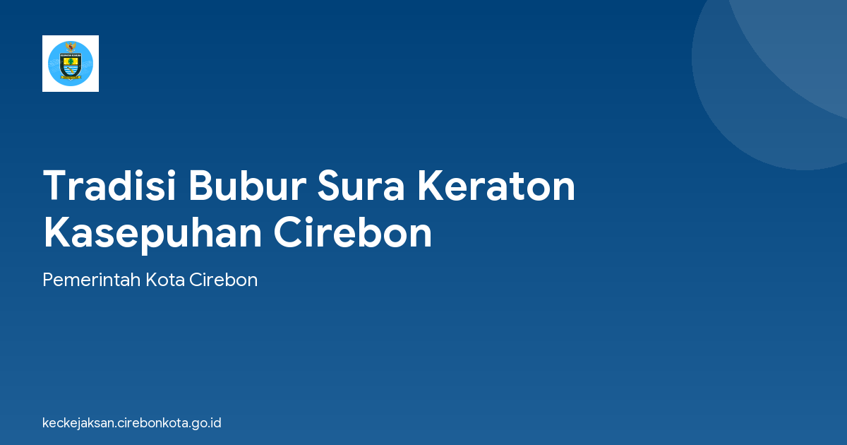 Tradisi Bubur Sura Keraton Kasepuhan Cirebon