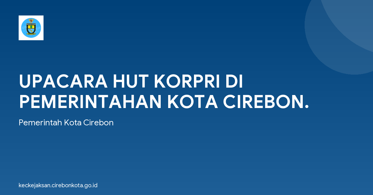 UPACARA HUT KORPRI DI PEMERINTAHAN KOTA CIREBON.