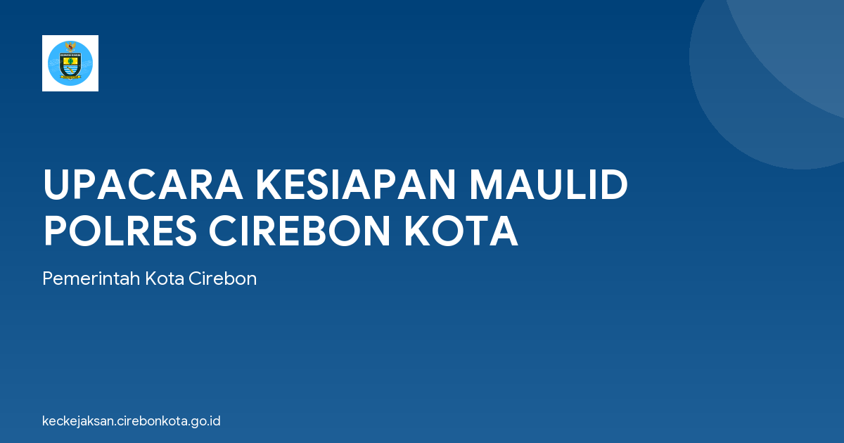 UPACARA KESIAPAN MAULID POLRES CIREBON KOTA