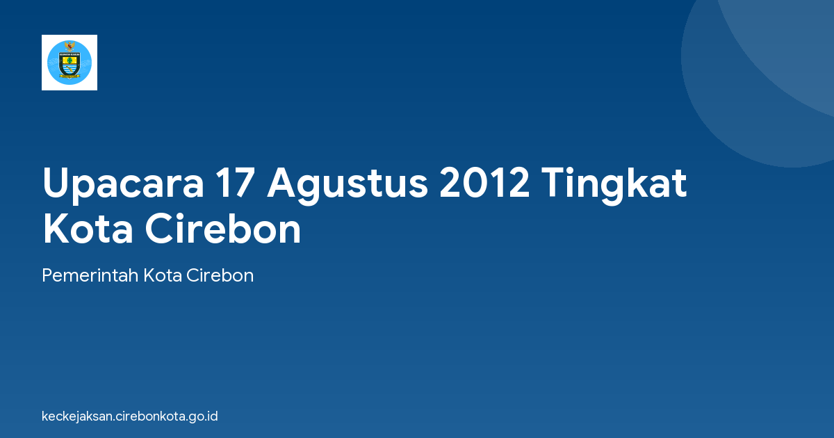 Upacara 17 Agustus 2012 Tingkat Kota Cirebon