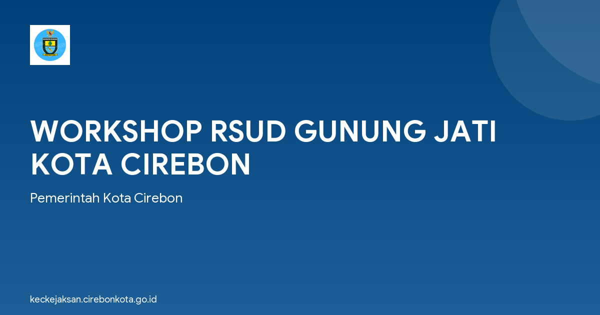 WORKSHOP RSUD GUNUNG JATI KOTA CIREBON