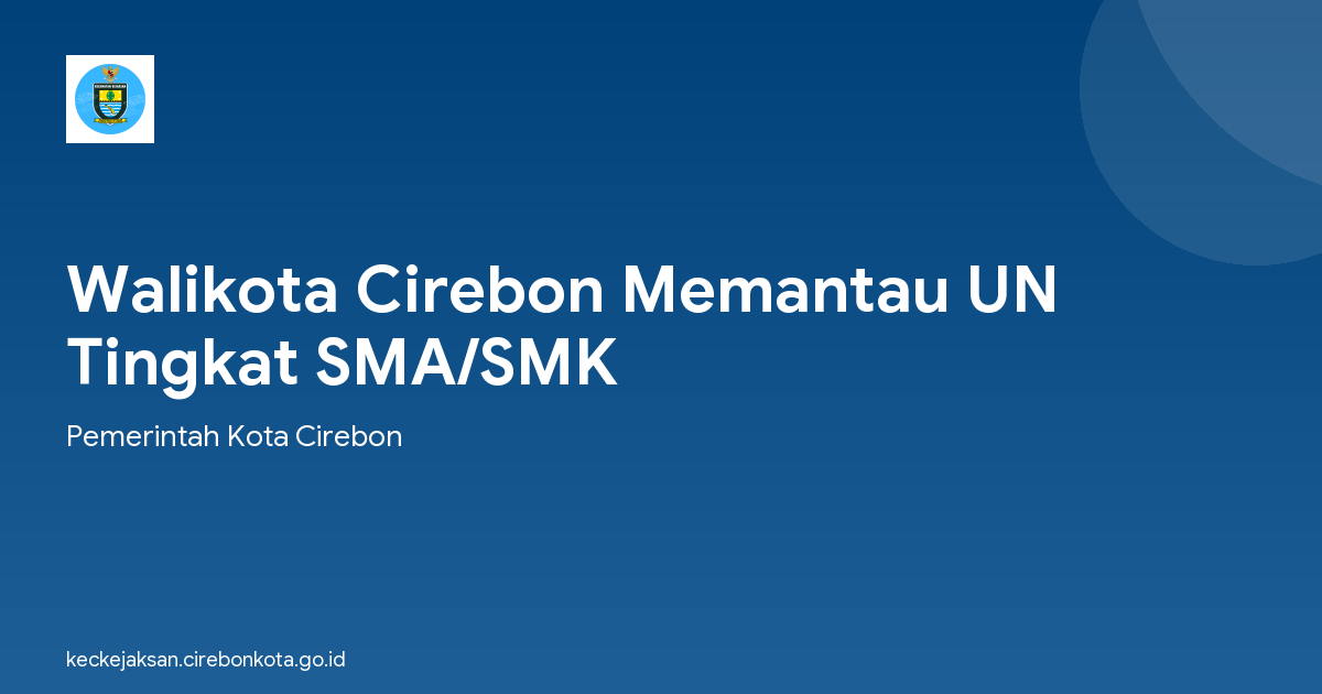 Walikota Cirebon Memantau UN Tingkat SMA/SMK