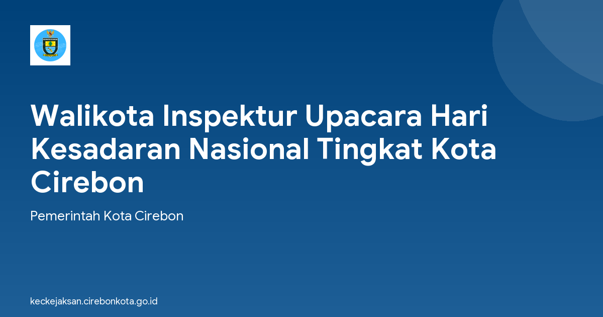 Walikota Inspektur Upacara Hari Kesadaran Nasional Tingkat Kota Cirebon